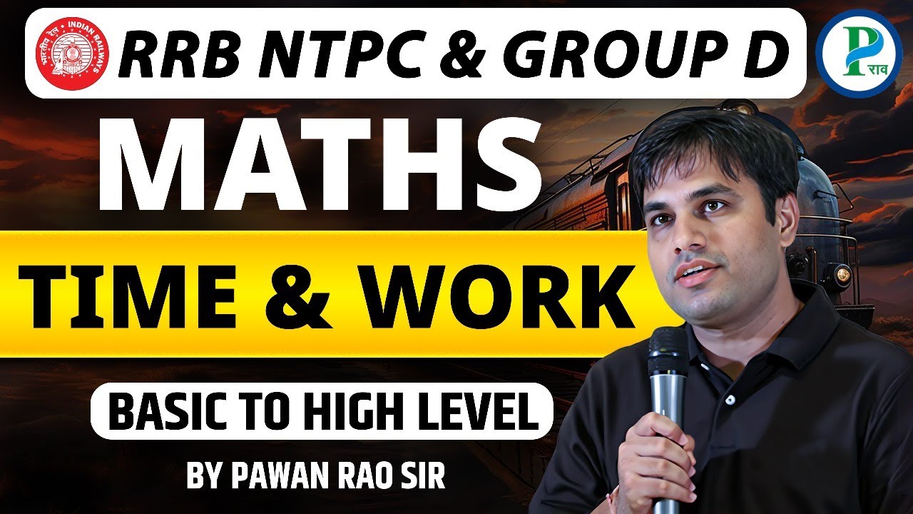 Time and Work By Pawan Rao Sir | RRB NTPC & Group D Maths Classes | Basic to Advance Level