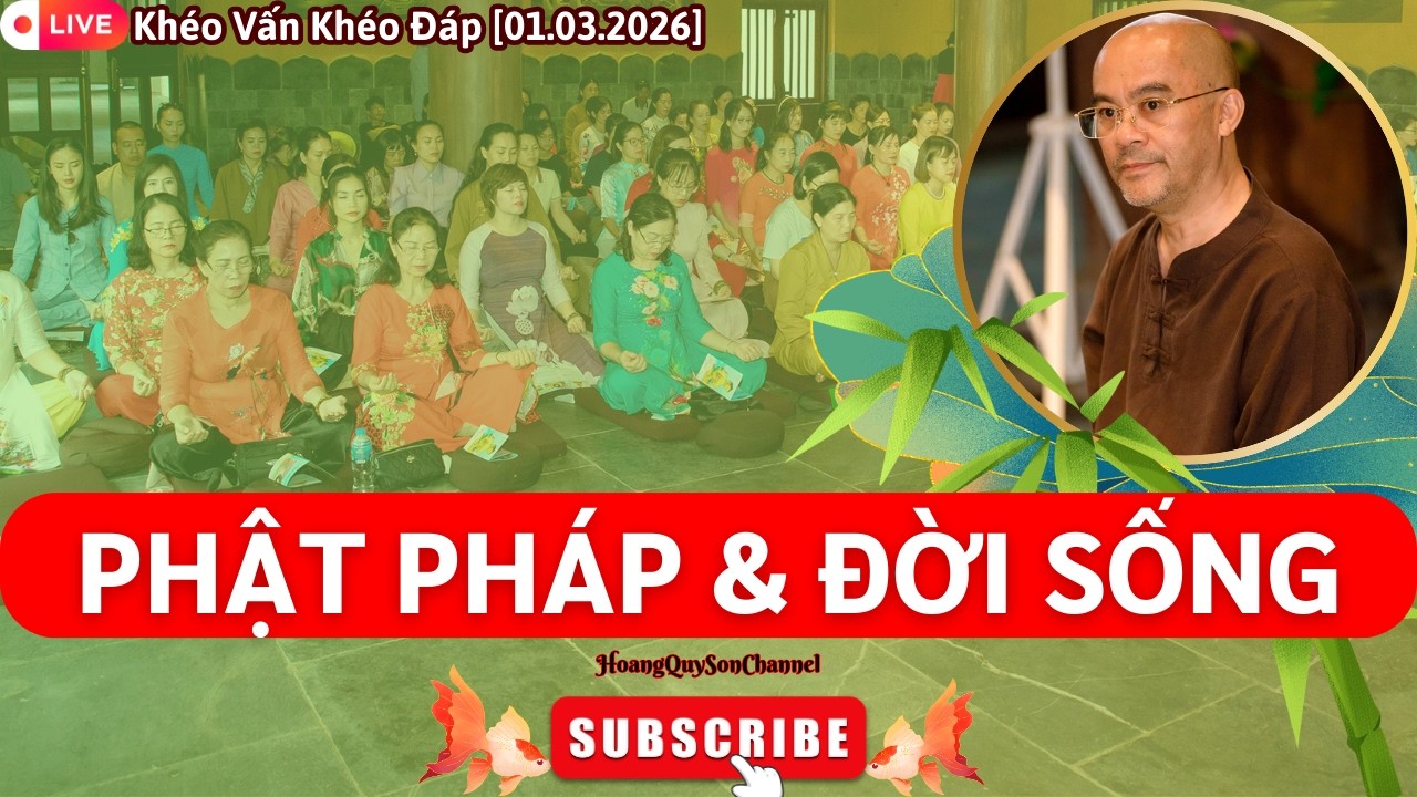 🌎KVKD|81: Phật Pháp & Đời Sống [01.03.2026]