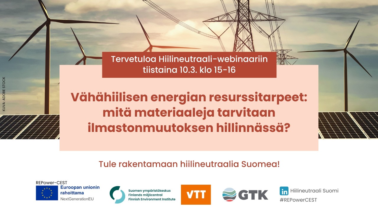 Vähähiilisen energian resurssitarpeet - mitä materiaaleja tarvitaan ilmastonmuutoksen hillinnässä?