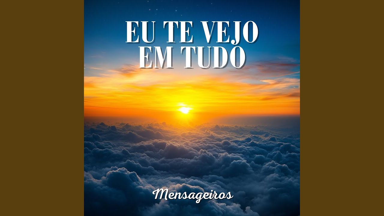 Eu Te Vejo em Tudo