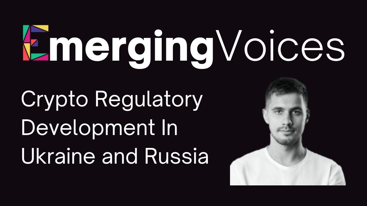 Crypto Regulatory Development in Ukraine and Russia | Sasha Antropov | EmergingVoices Podcast Clips