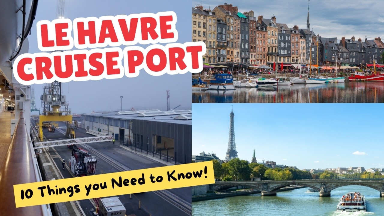 Le Havre Cruise Port Guide :  10 Things YOU NEED to Know!