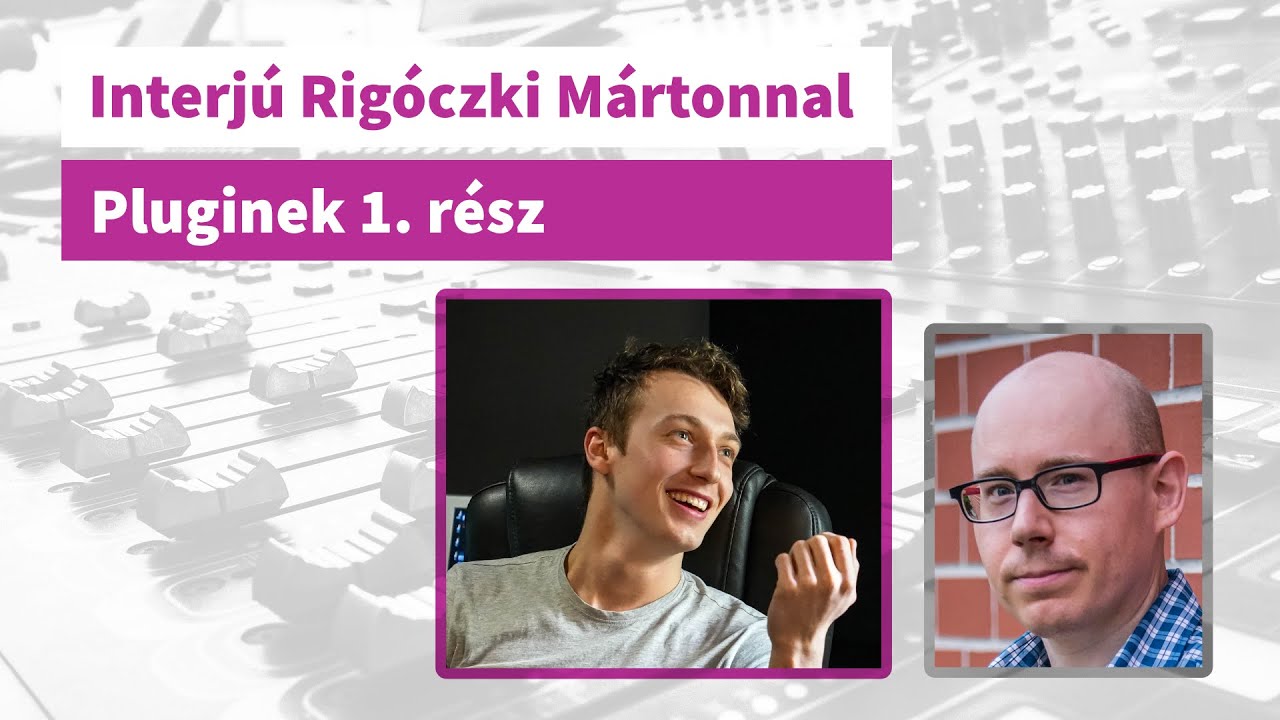 Interjú Rigócki Mártonnal, 3. rész: Pluginek 1.