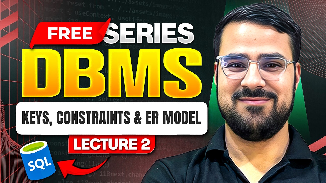 Lecture 2 : Keys, Constraints & ER Model | Data Base Management System
