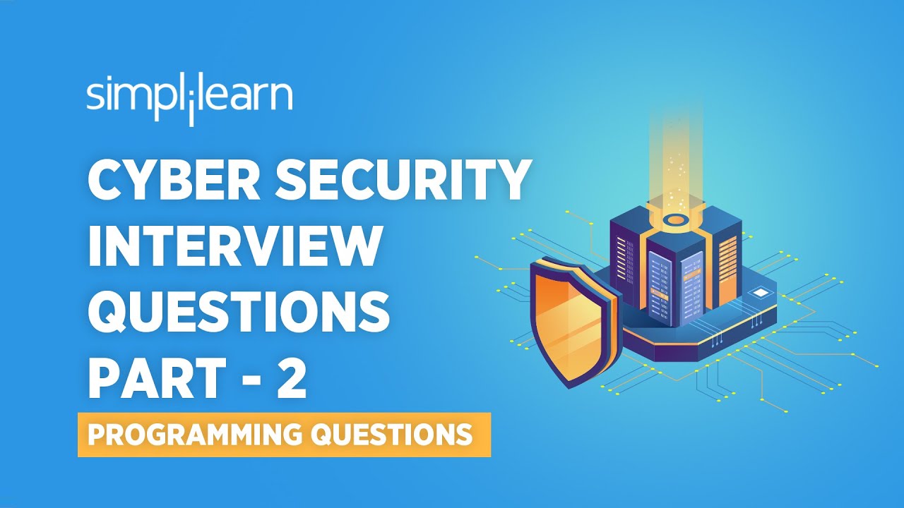 Cyber Security Interview Questions Part - 2 | Software Programming Interview Questions | Simplilearn