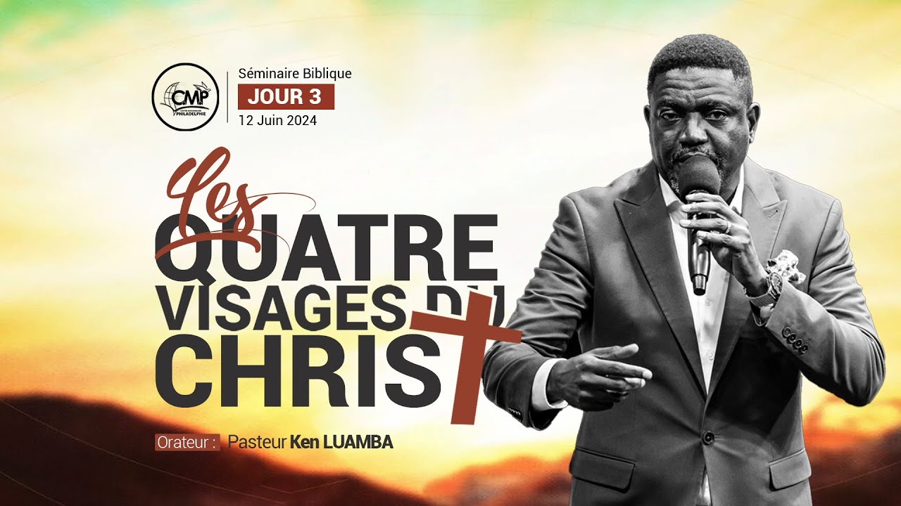 Les quatre visages du Christ (3) | Past. Ken Luamba | CM Philadelphie