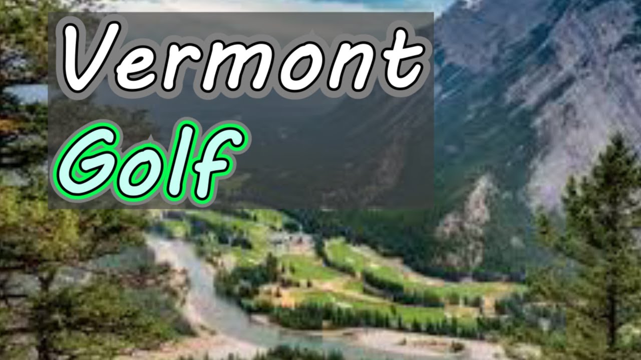 Top Public Golf Courses in Vermont