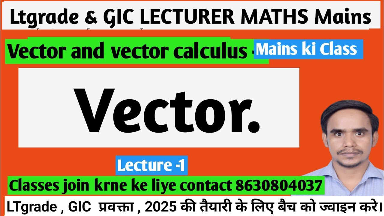 Vector and vector calculus for Ltgrade mains l Giclecturer mains l imp questions l by yash sir Lec-1