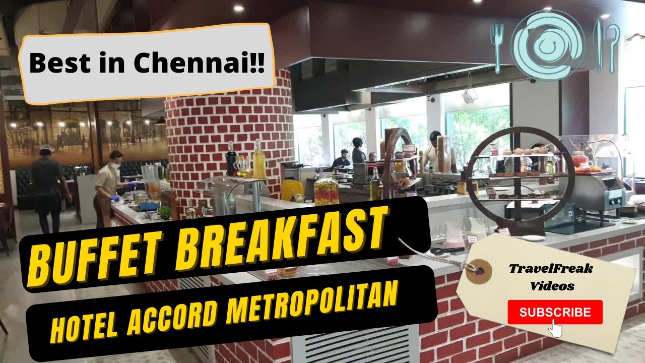 Chennai's Best Buffet Breakfast - Hotel Accord Metropolitan Chennai (TravelFreak Videos)