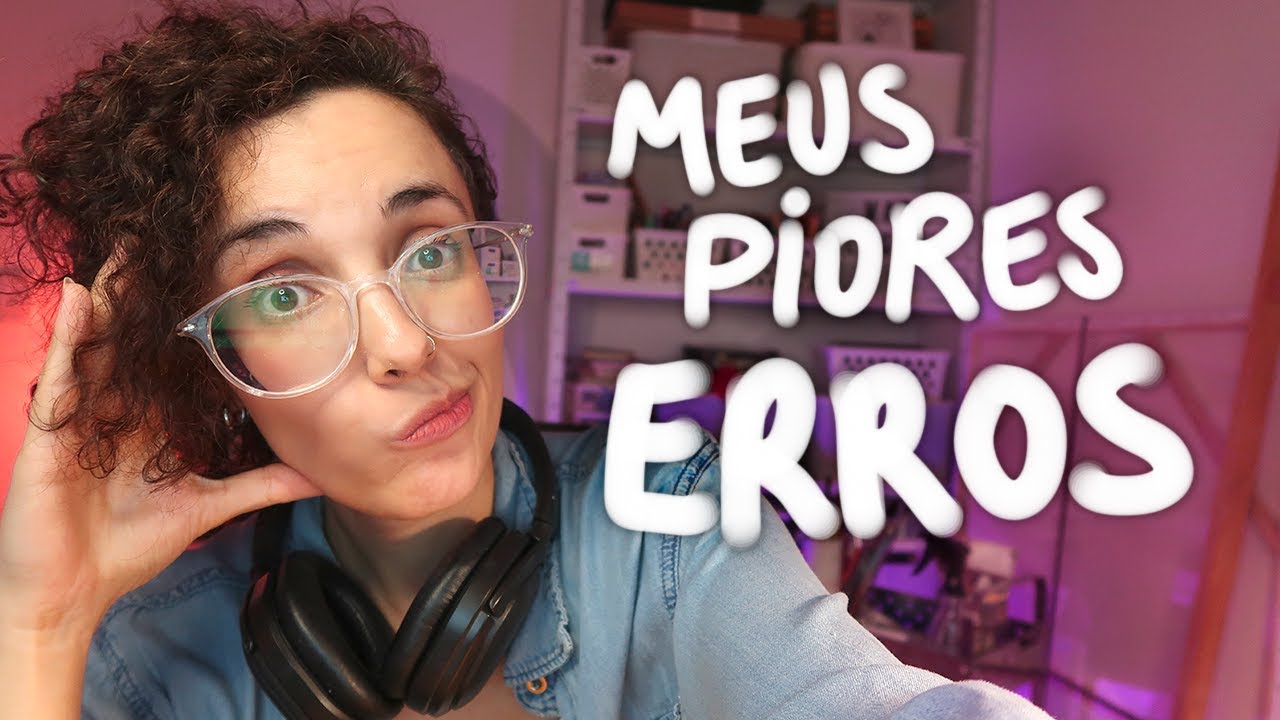 7 ERROS QUE COMETI COMO ILUSTRADORA (pra você evitar)