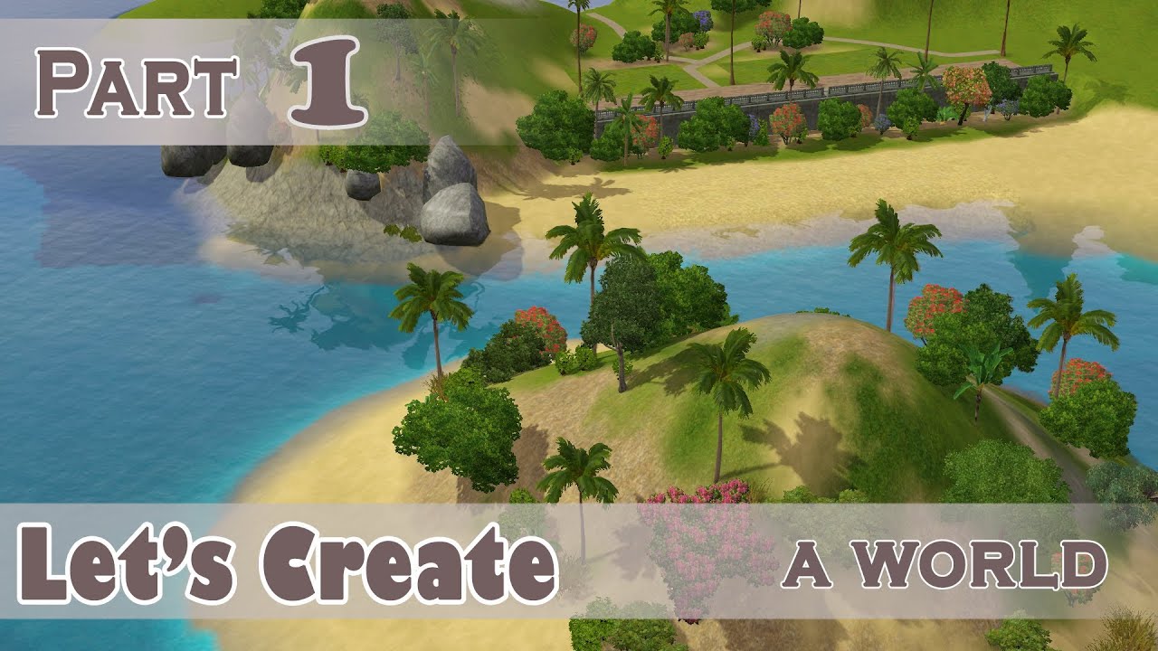 The Sims 3 - Let's Create a world | Part 1
