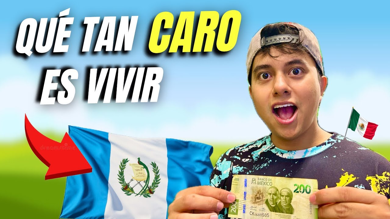 🤑 Qué tan caro es vivir en GUATEMALA 🤔🇬🇹 Para un Mexicano 🇲🇽🏡