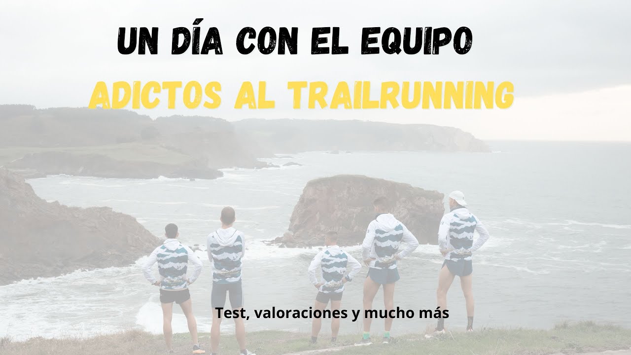 Un día con el equipo élite de  ADICTOS AL TRAILRUNNING
