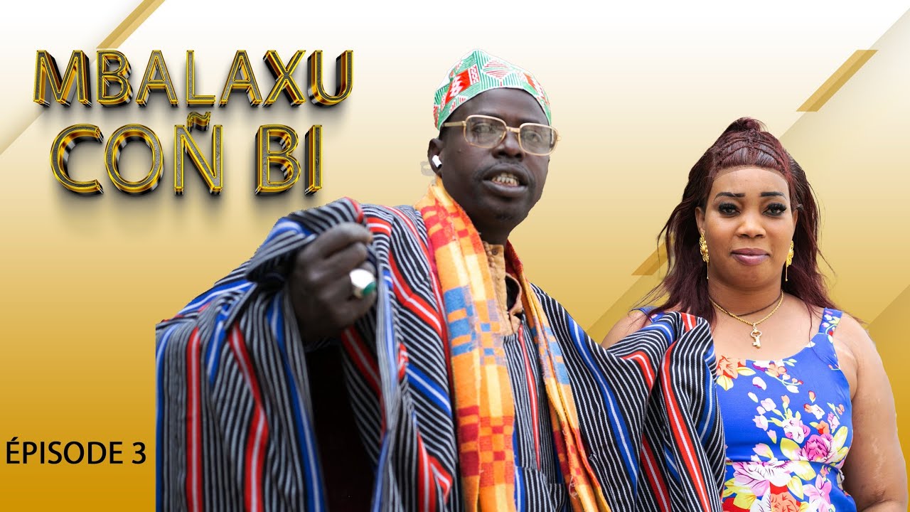 MBALAXU COÑ BI EPISODE 3