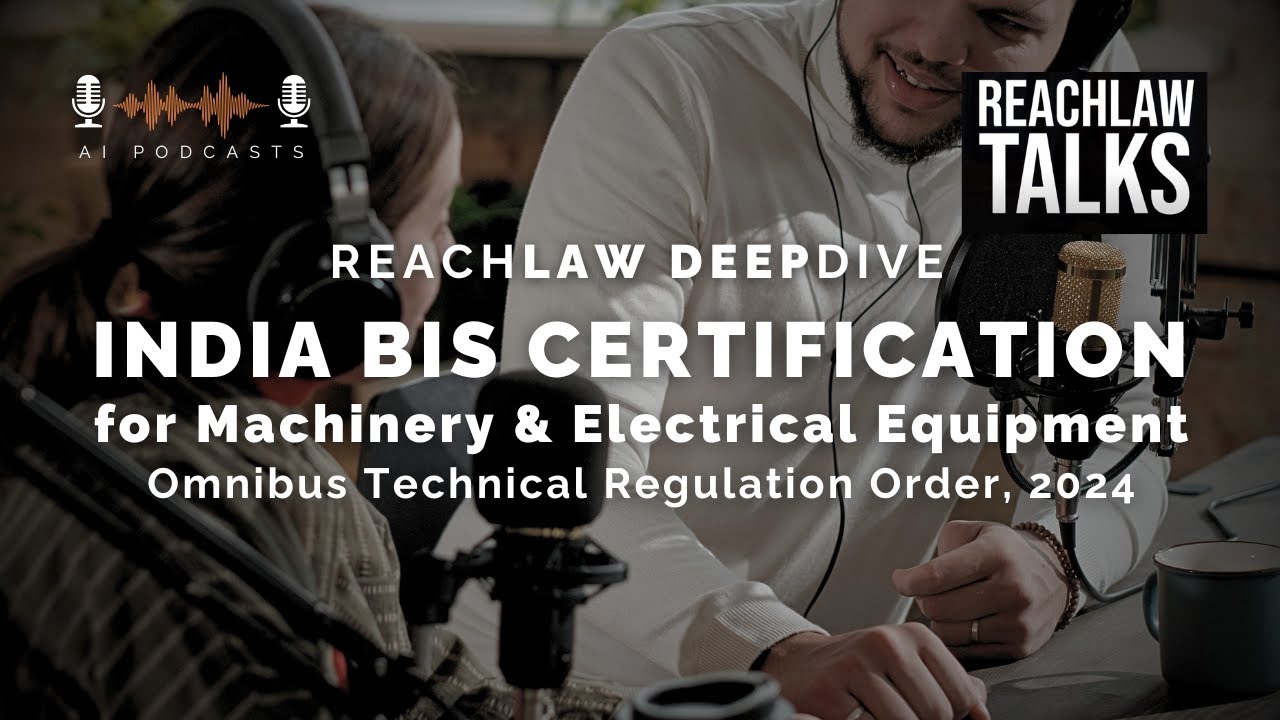 A Deep Dive into India BIS Certification: The OTR Order, 2024 &ndash; Podcast (SEE BIO)