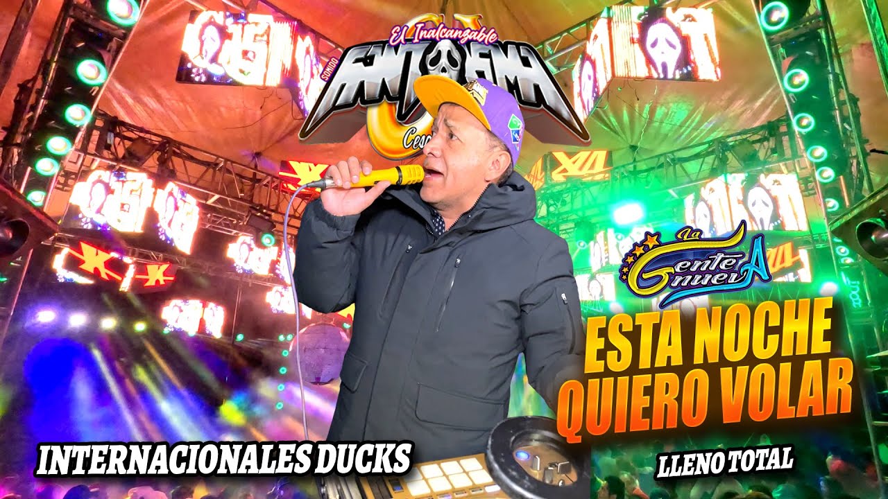 ESTA NOCHE QUIERO VOLAR - SONIDO FANTASMA - LA MAGDALENA TLALTELULCO - INTERNACIONALES DUCKS