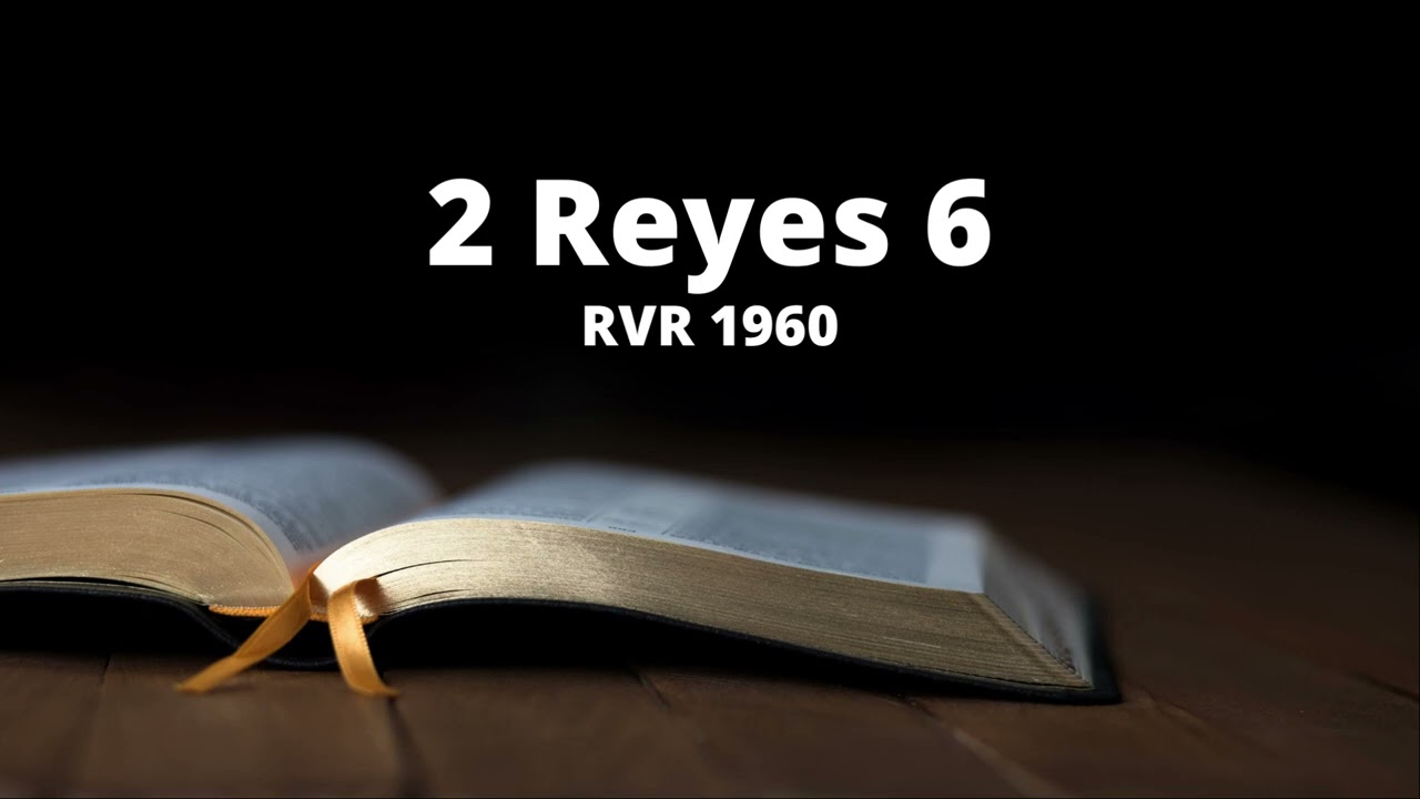 2 Reyes 6 - Reina Valera 1960 (Biblia en audio)