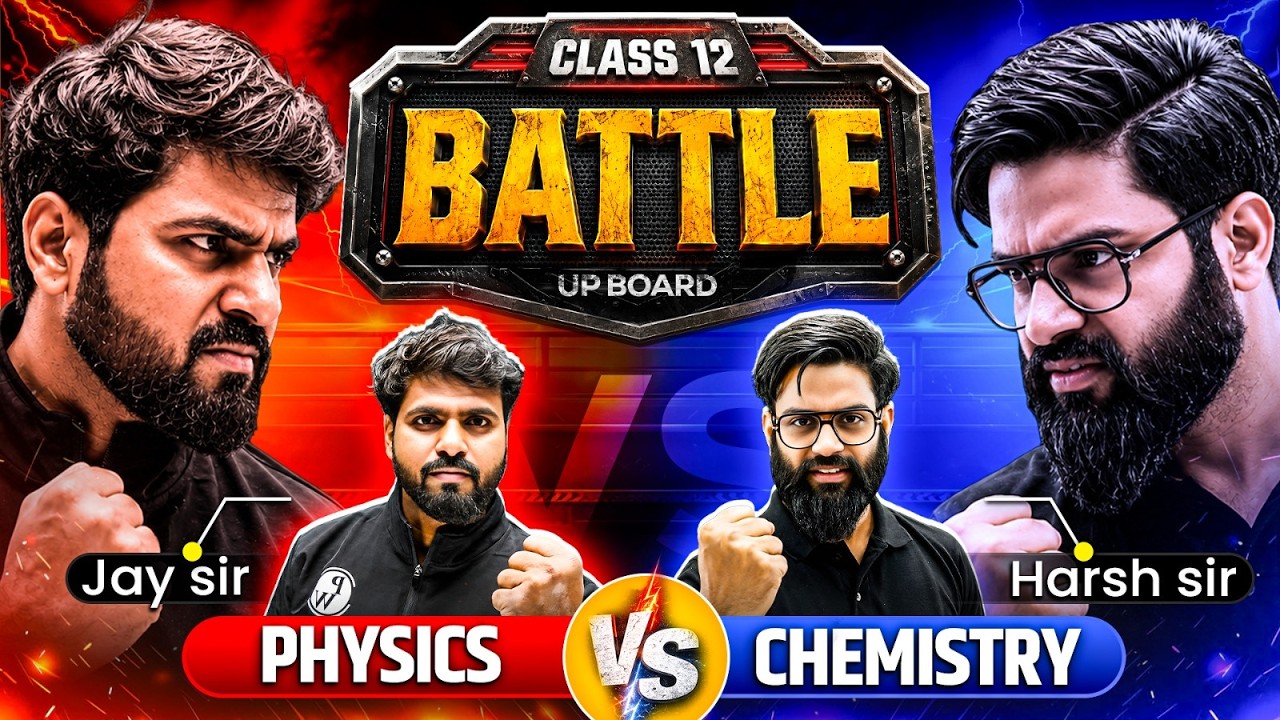 Class 12 Battle Session | Physics vs Chemistry | Jay Sir vs Harsh Sir | UP Board 2027 🔥