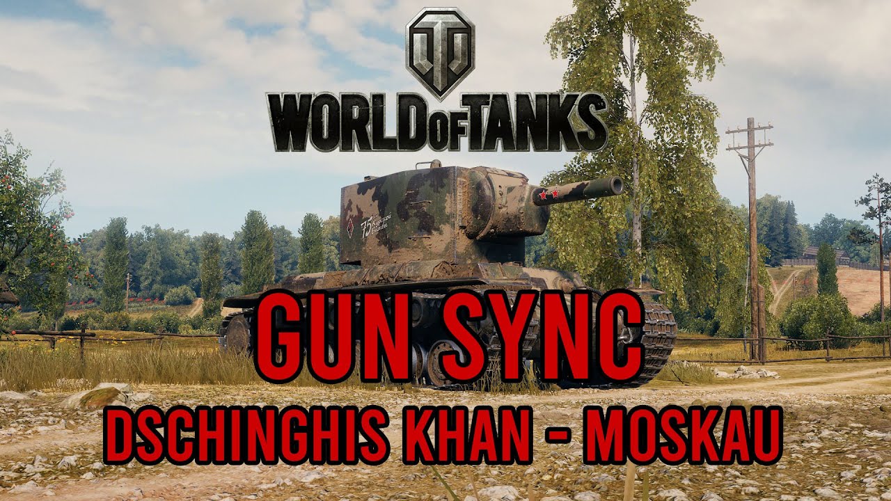 World of Tanks Gun Sync - Dschinghis Khan - Moskau