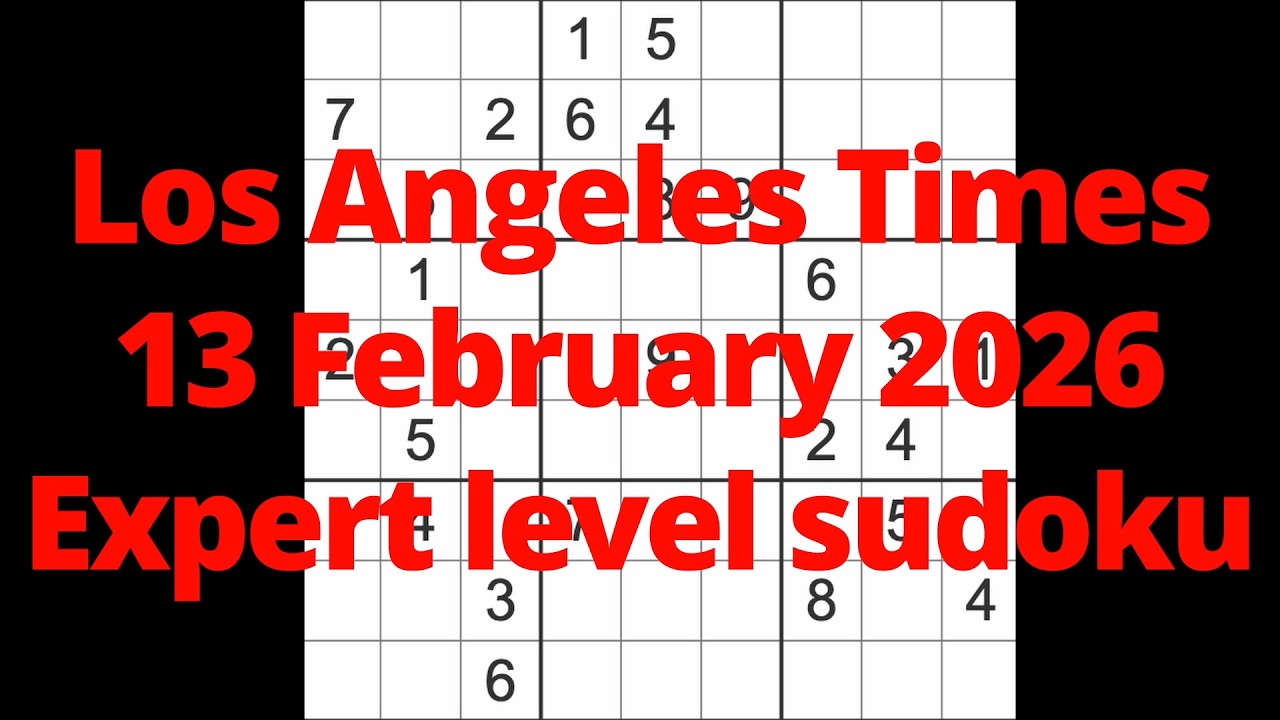 Решение судоку – Los Angeles Times, 13 февраля 2026 г. Судоку экспертного уровня.