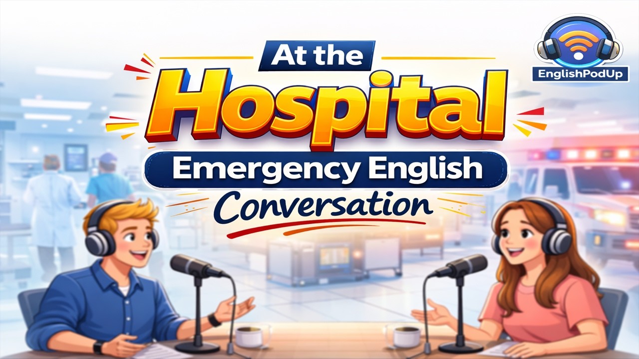 At the Hospital | Emergency English Conversation | Real-Life Situations