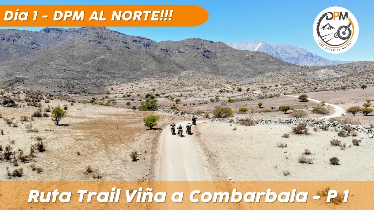 DPM AL NORTE Cap.1 - Ruta Trail Rumbo a Combarbalá - 2 KTM, 1 Africa Twin y 1 Versys ¿llegaremos? 😉