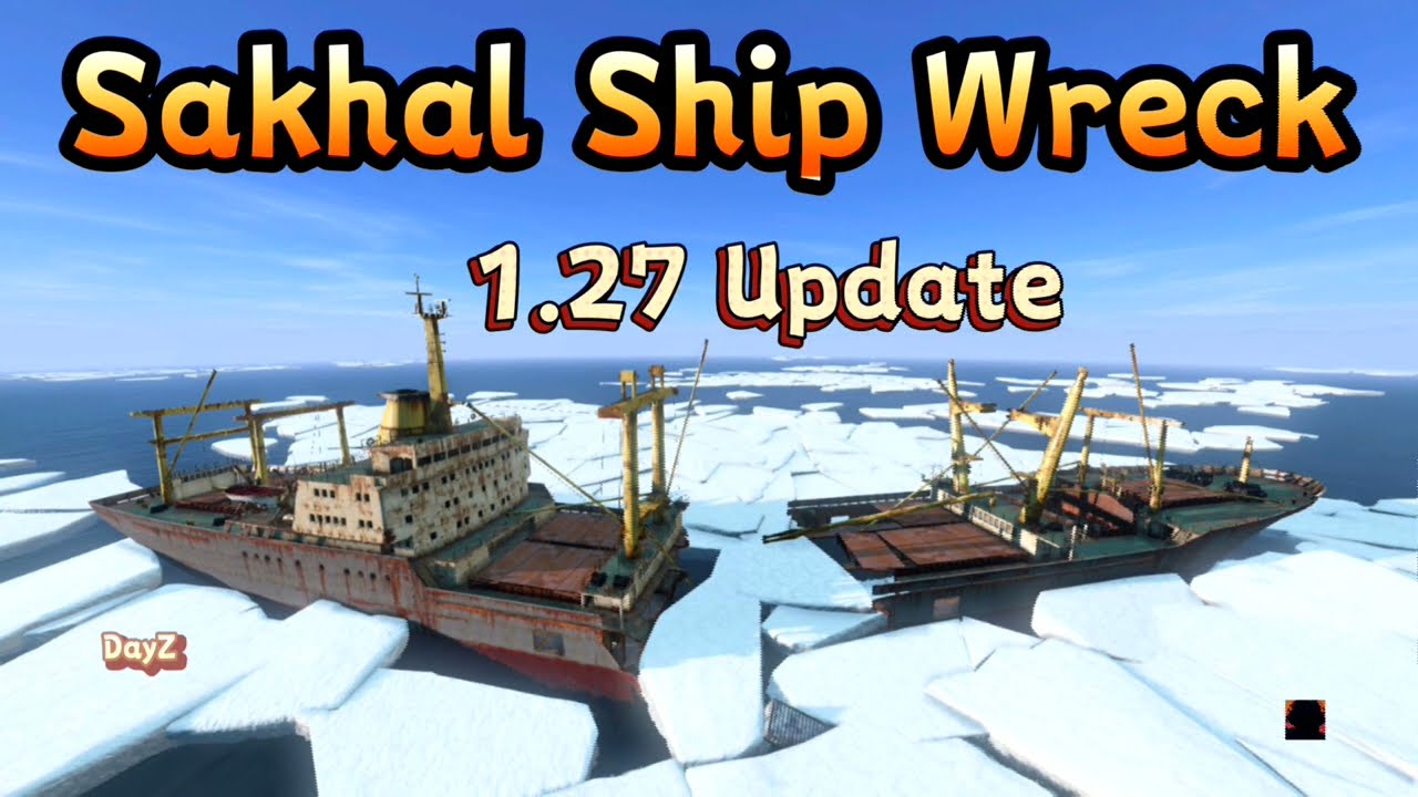 DayZ  1.27 Sakhal Ship Wreck