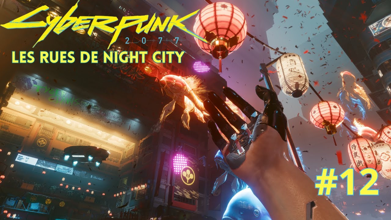 Cyberpunk 2077 #12 - Les rues de Night City