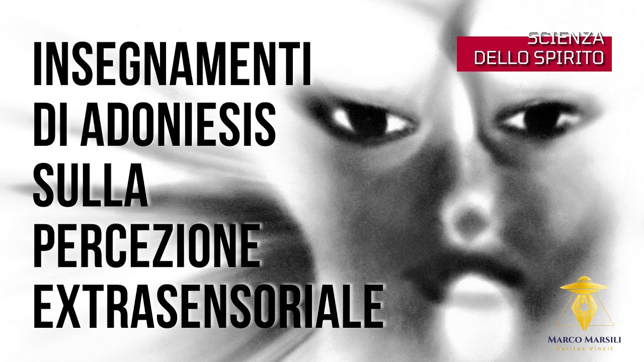 Insegnamenti di #Adoniesis sulla percezione extrasensoriale (P.E.S.)