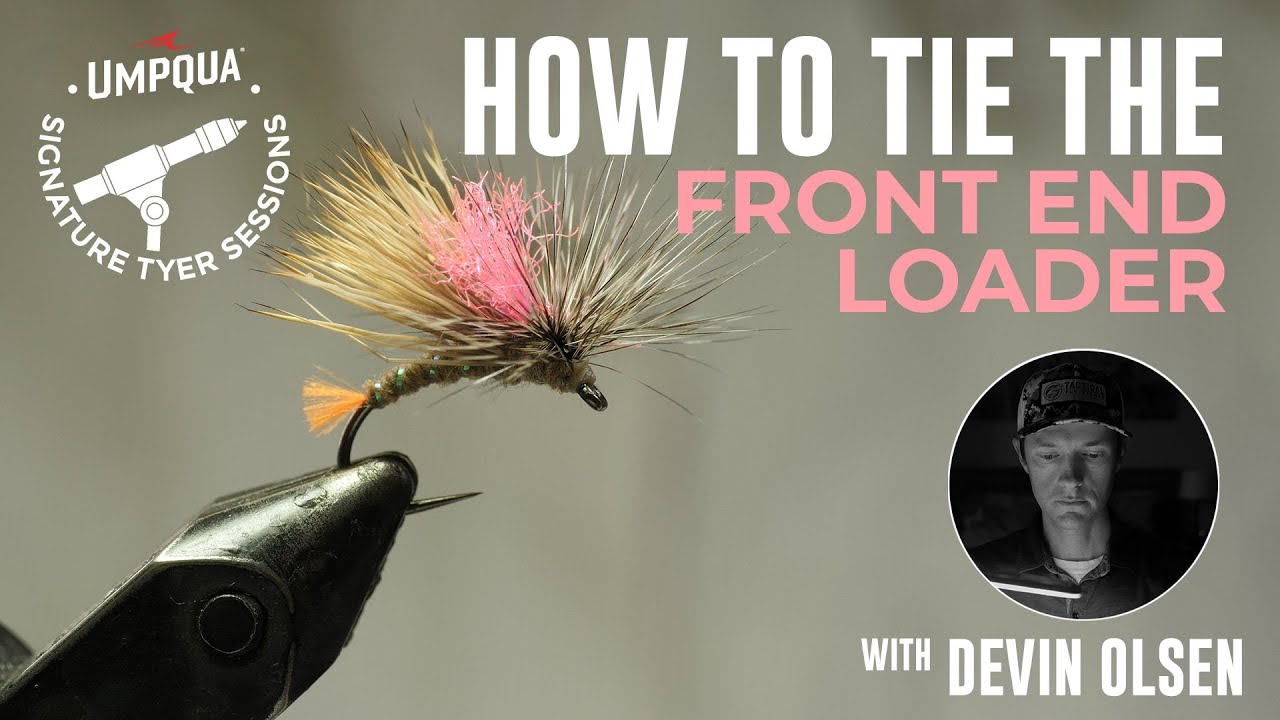 How to tie the Front End Loader with Umpqua Devin Olsen