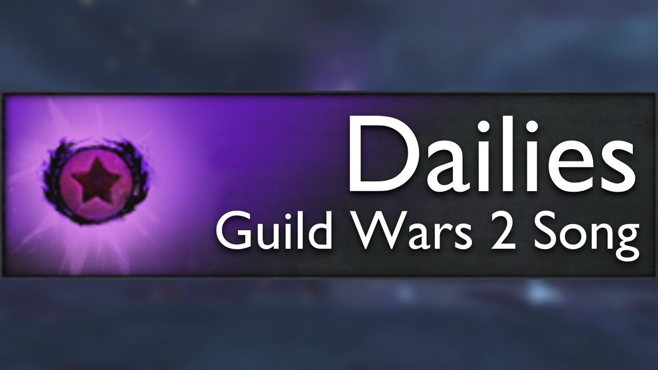 Dailies (feat. Letomi) Guild Wars 2 Parody Song