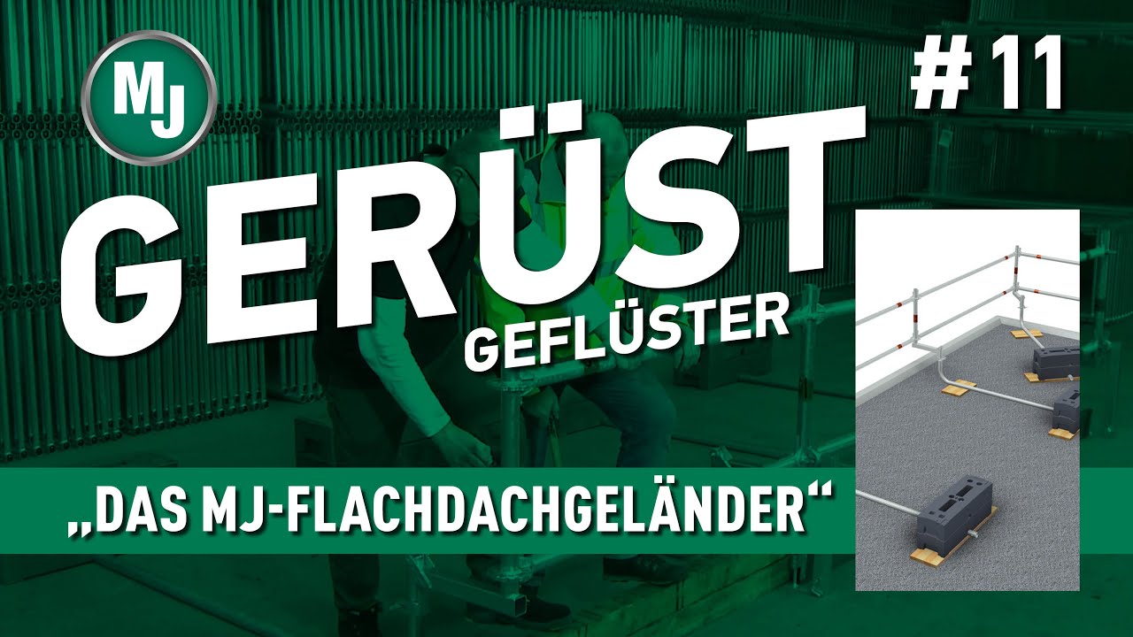 MJ-Gerüstgeflüster #011 - Das MJ-Flachdachgeländer