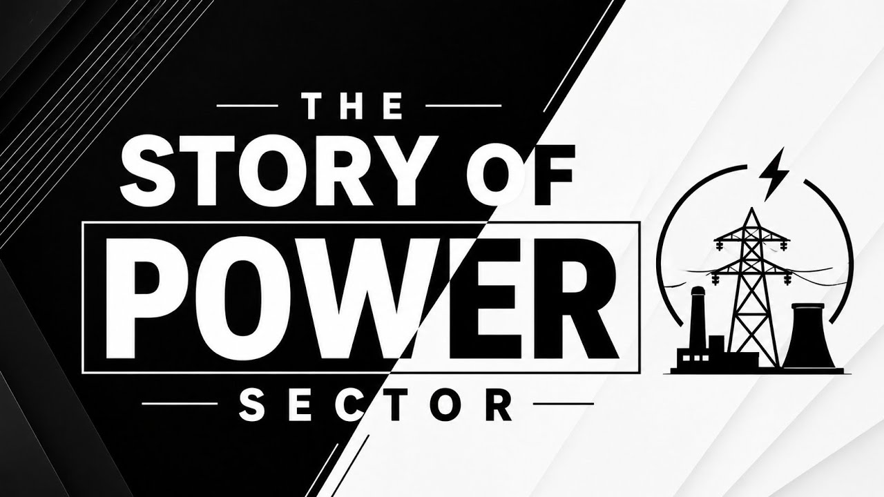 STORY OF POWER SECTOR