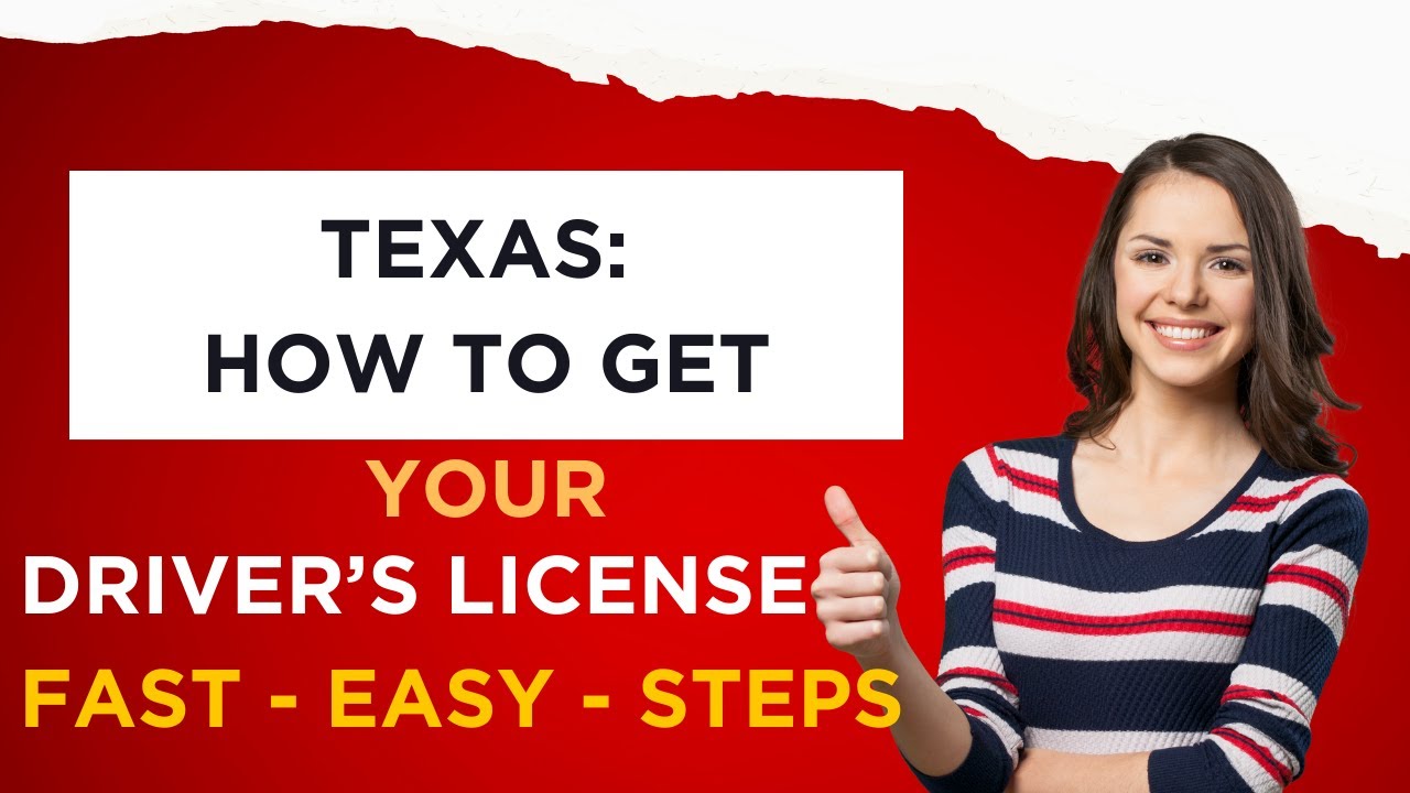 TEXAS: HOW TO GET YOUR DRIVERS LICENSE: FAST AND EASY STEPS
