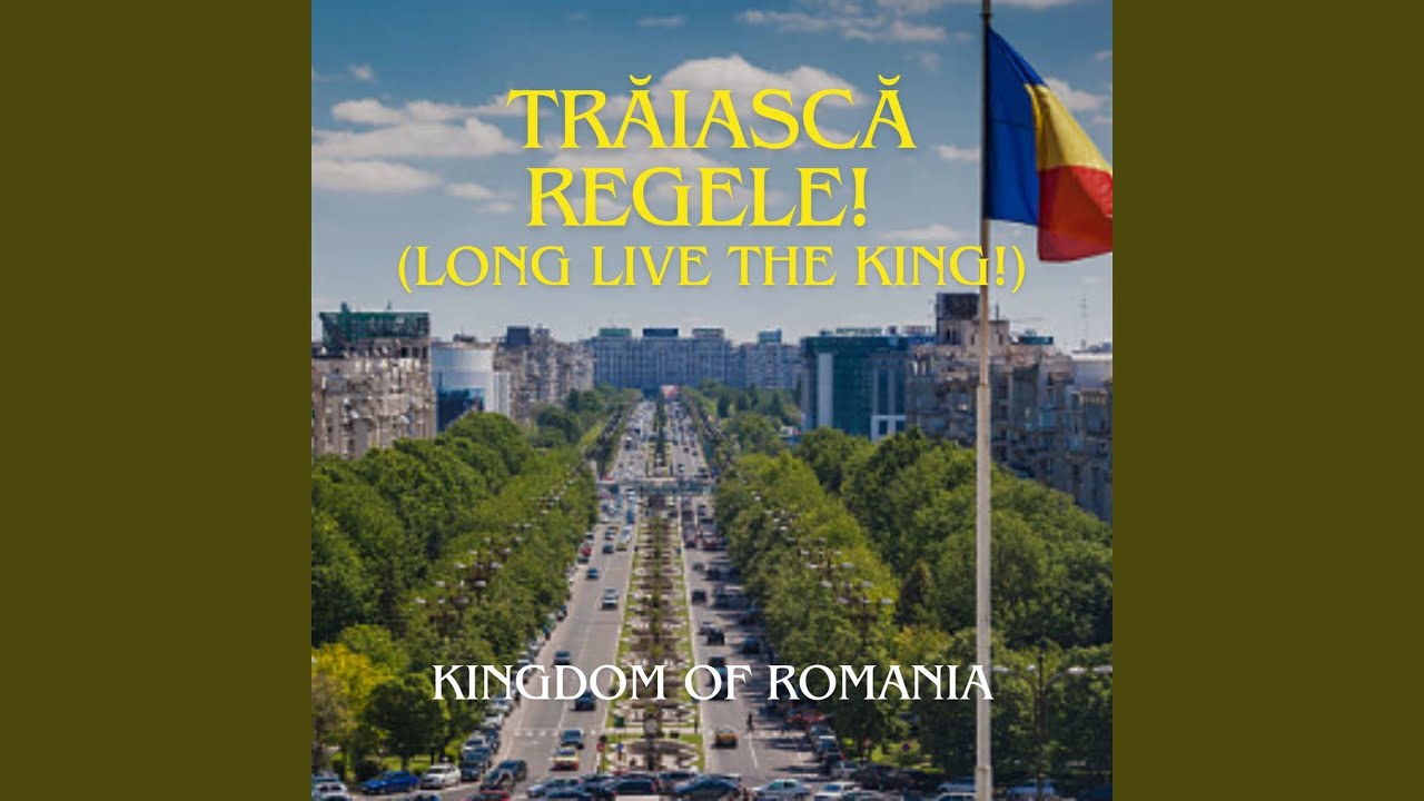 Trăiască Regele! (Long live the King!)