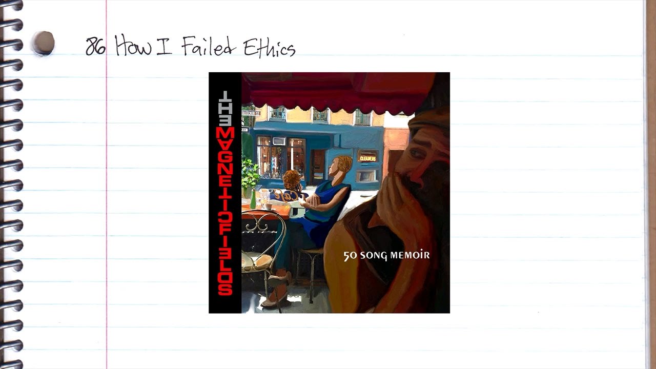 The Magnetic Fields - '86 How I Failed Ethics