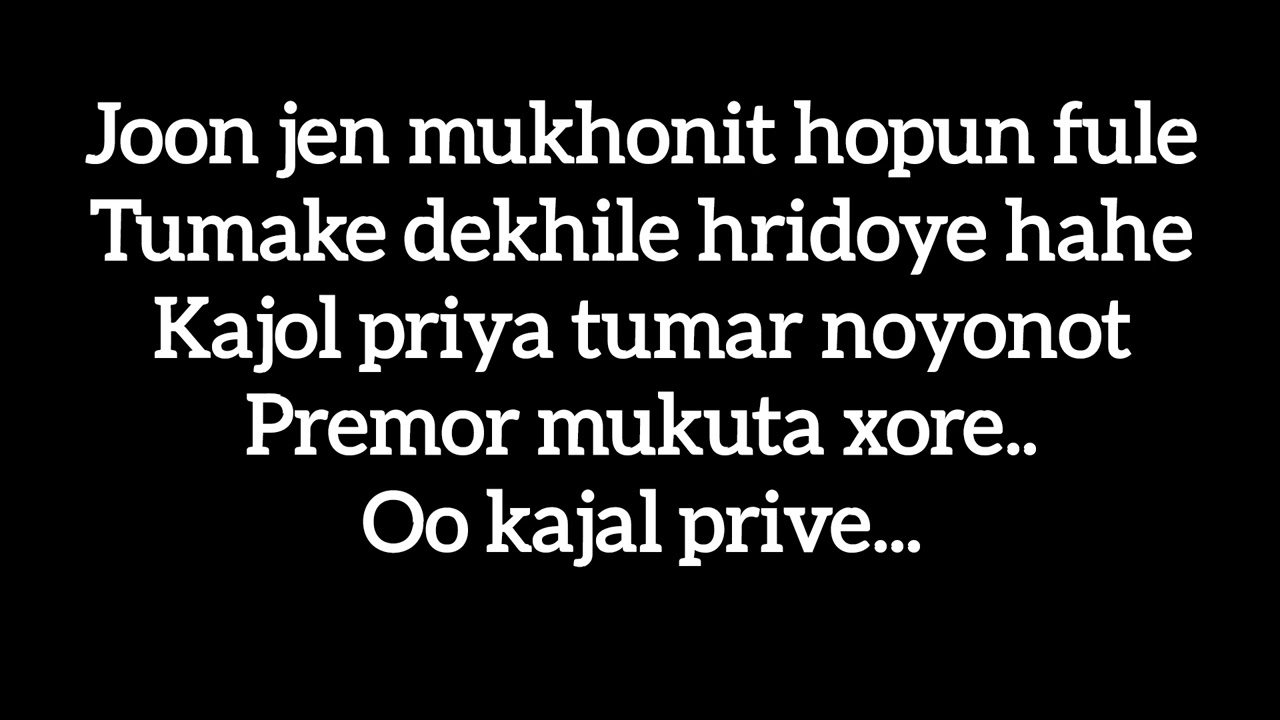 KAJOL PRIYA SONG LYRICS ||ZUBEEN GARG|| EDIT BY MANASH RAJ TAGOR, MUKTOGAN.