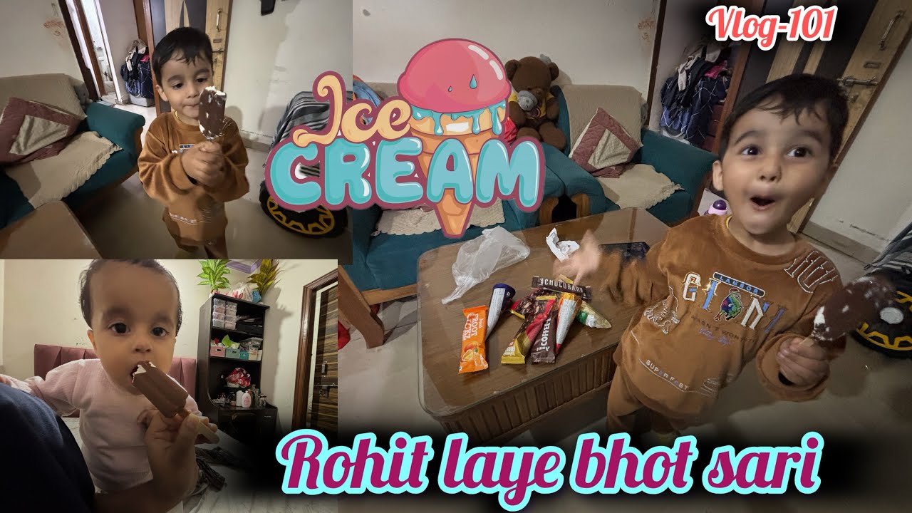 Rohit laye bhot  Saari ice cream#vlog 