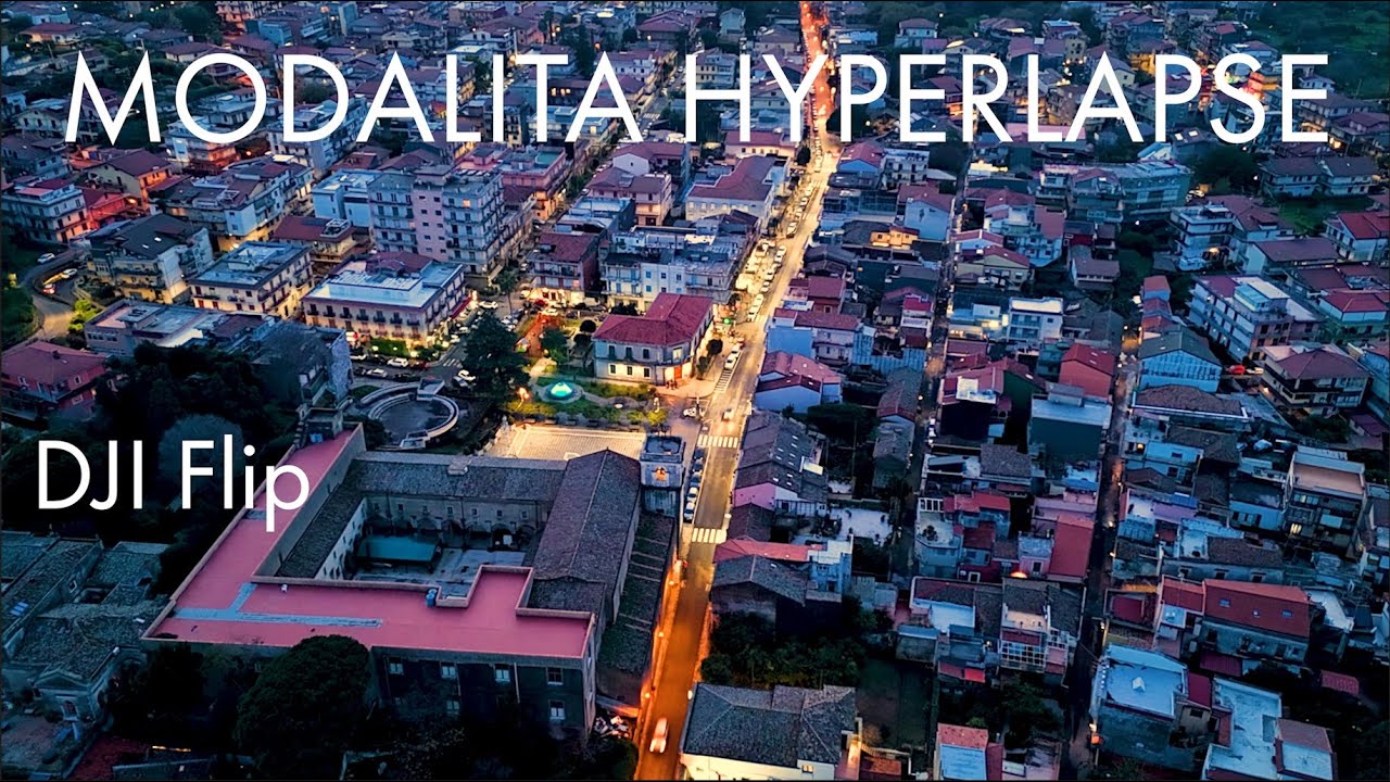 DJI FLIP - Come Realizzare Hyperlapse e Timelapse