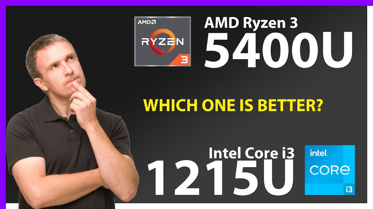 AMD Ryzen 3 5400U vs INTEL Core i3 1215U Technical Comparison