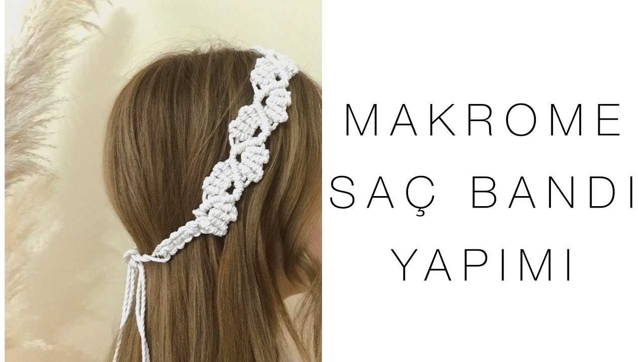 MAKROME SAÇ BANDI / TAÇ YAPIMI | DIY MACRAME HEADBAND