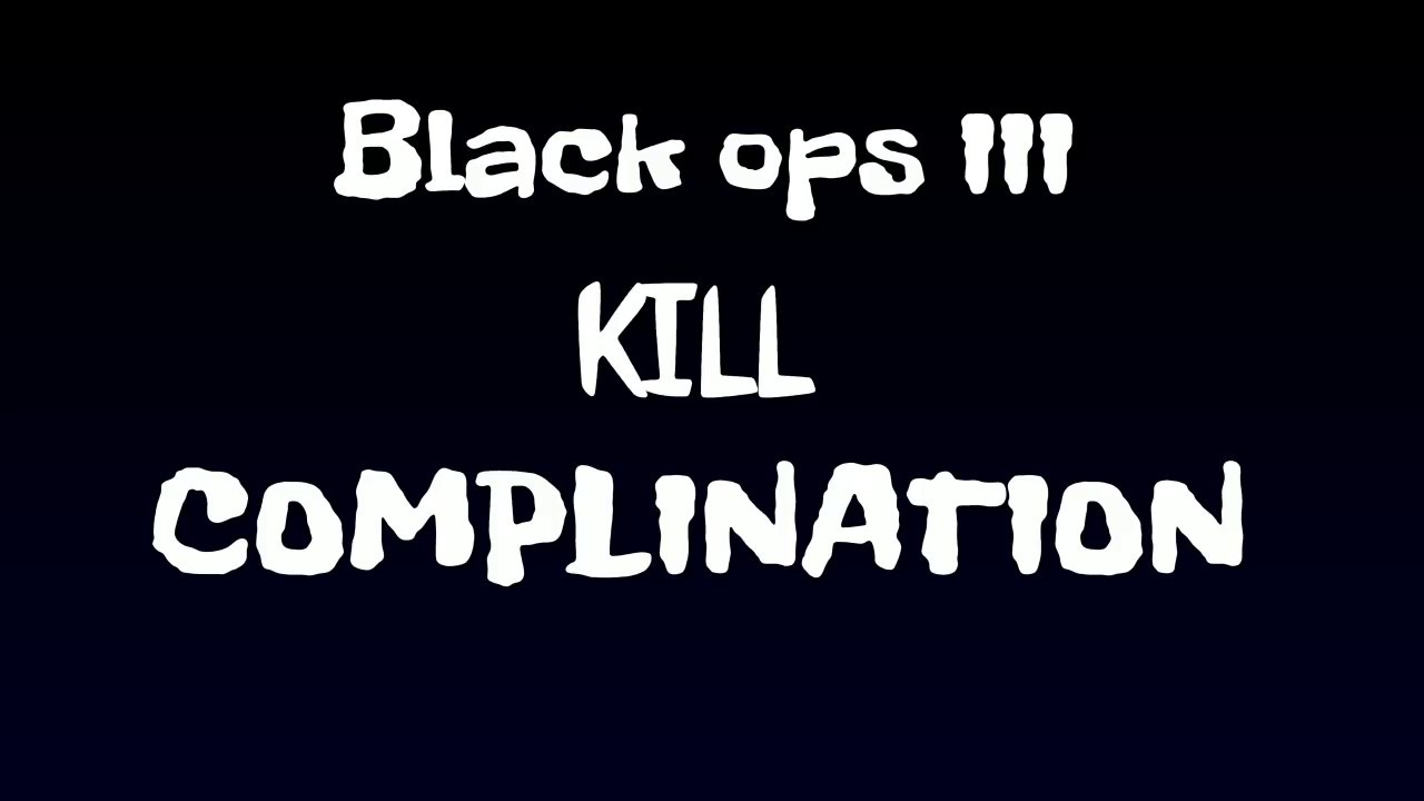 Kill compilnation - B03 Montage