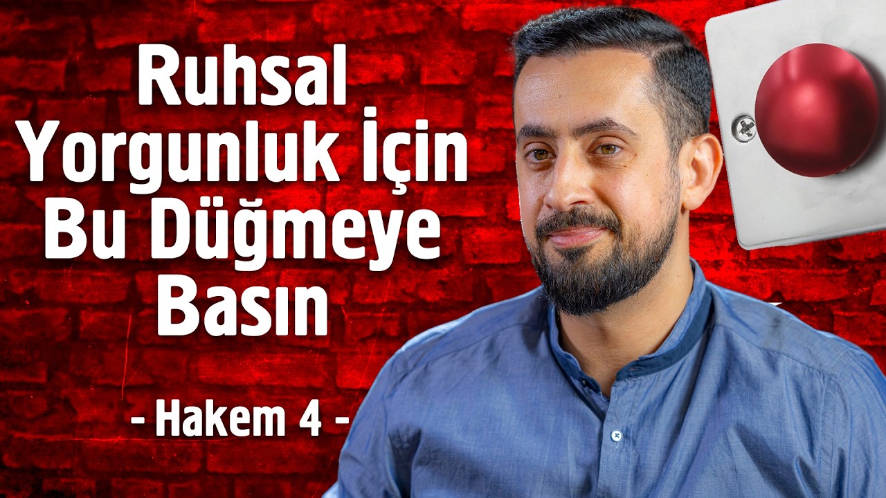 Ruhsal Yorgunluk Nasıl Geçer? - Hakem 4 - 30. Lema, 3. Nükte, 3. Nokta @Mehmet Yıldız​
