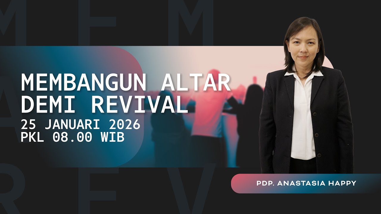 "Membangun Altar Demi Revival" - Pdp. Anastasia Happy - GBI Bethel Kelapa Gading 25/01/26