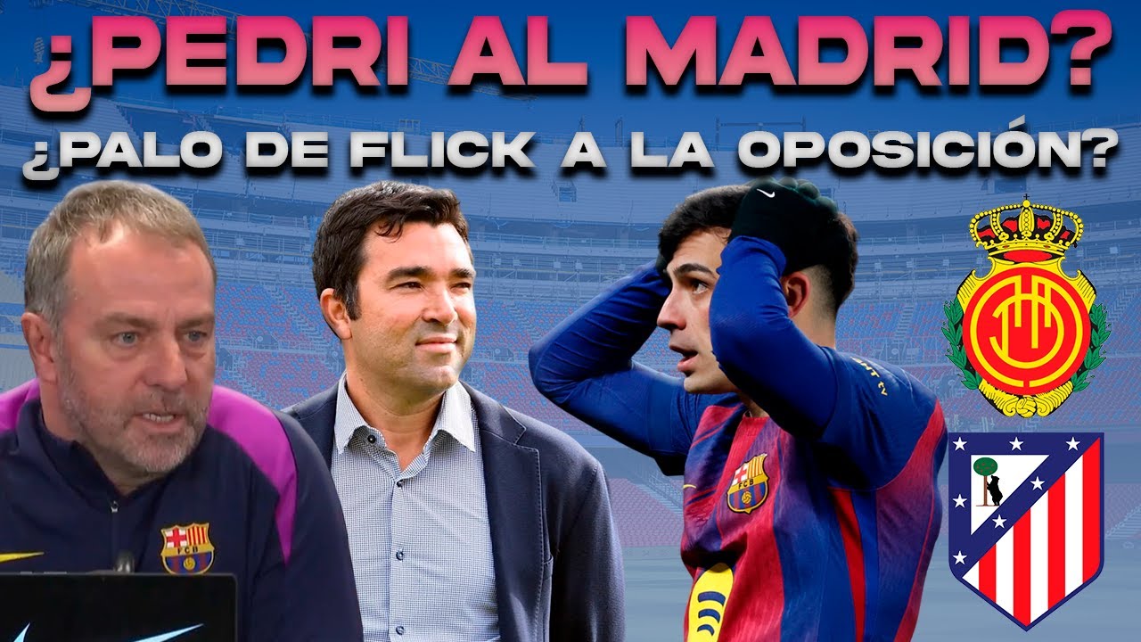 😂 ¿PEDRI AL MADRID? | FLICK: ¿PALO A LA OPOSICIÓN? DECO | FERMÍN | ATLETI COPA | PREVIA MALLORCA