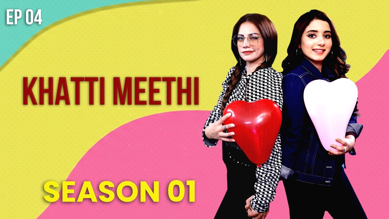 Khatti Meethi - Season 1 Episode 4  | Ifrah Khan, Maham Khan | Comedy Drama | New Pakistani Drama