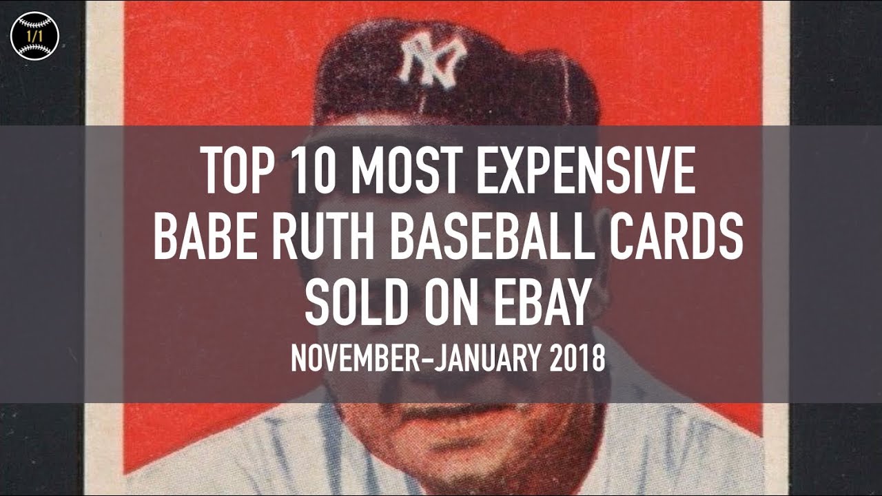 Top 10 Most Expensive Babe Ruth Baseball Cards Sold on Ebay (November - January 2018)