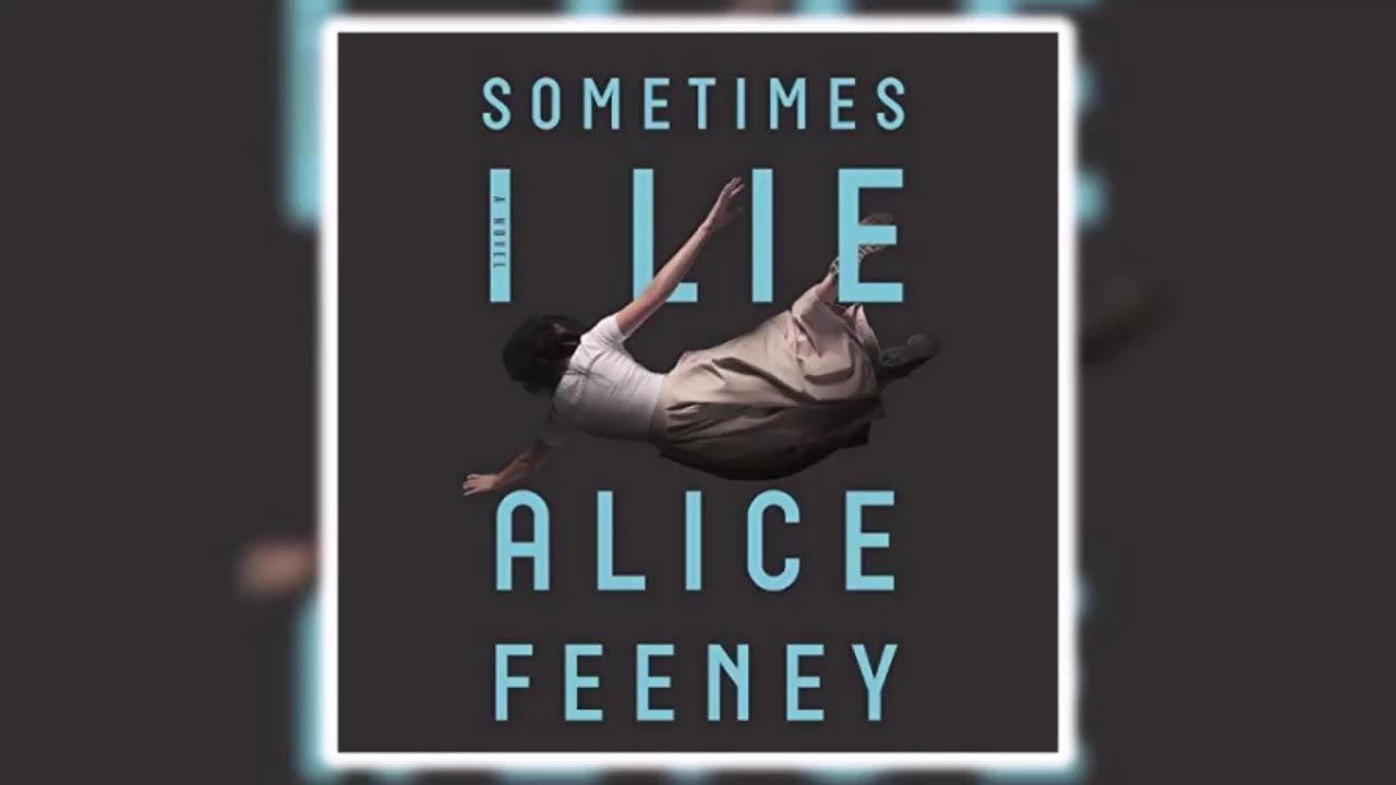 Sometimes I Lie by Alice Feeney | Audiobook Mystery, Thriller & Suspense