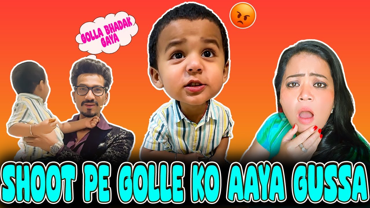 Shoot Pe Golla Ko Aaya Gussa😯😡 | Bharti Singh | Haarsh Limbachiyaa | Golla