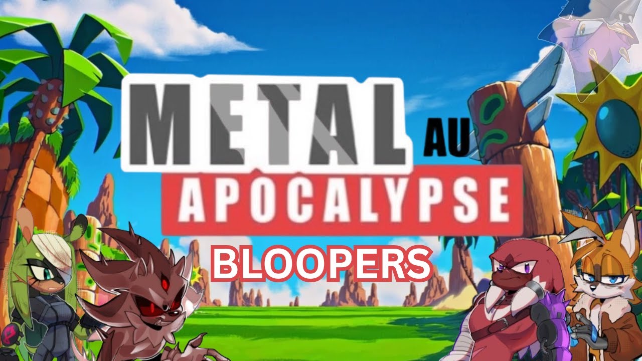 Sonic the Hedgehog: Metal AU - Bloopers Part 1【 Porcelain Doll Studios 】